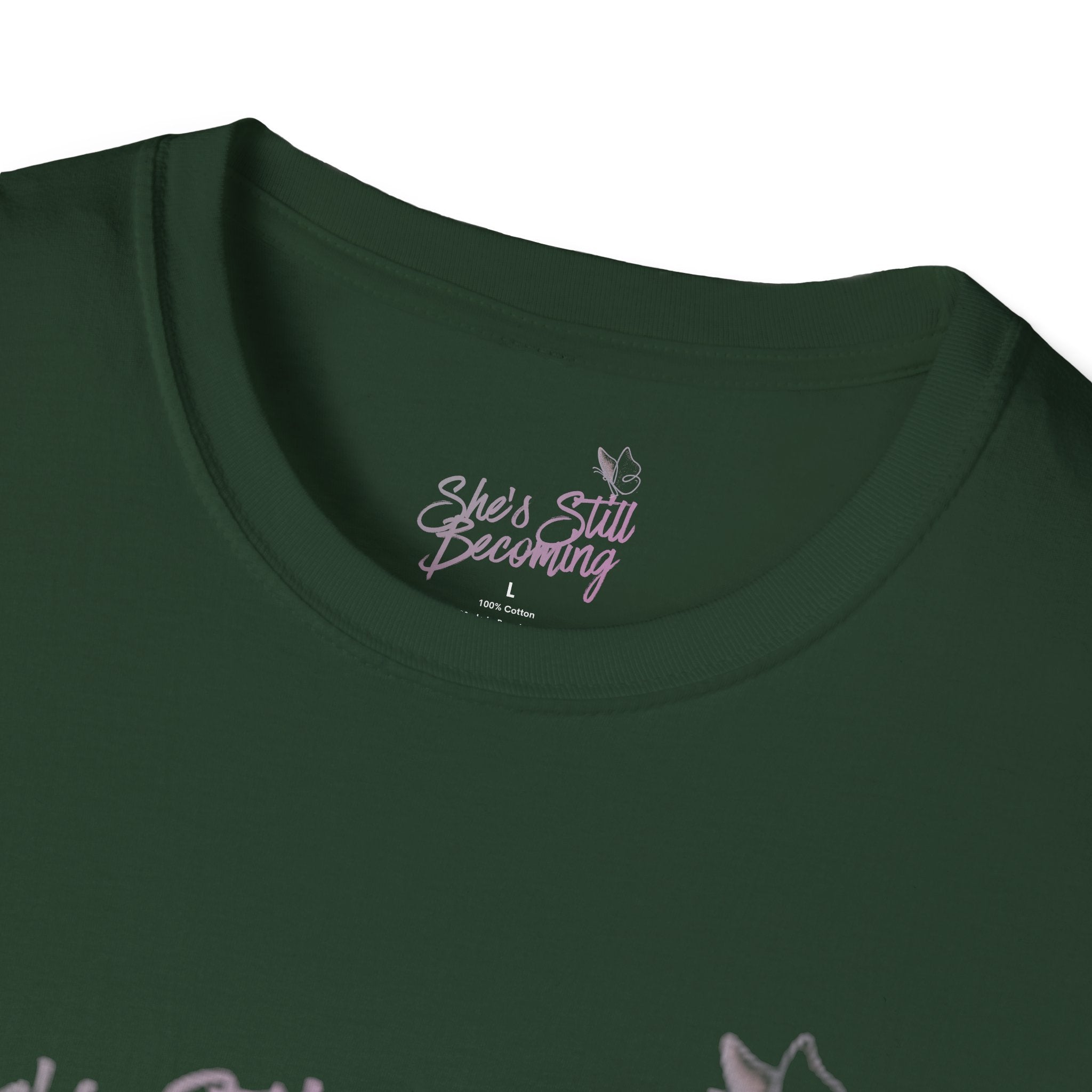 She's Still Becoming  |  Softstyle Empowerment Tee