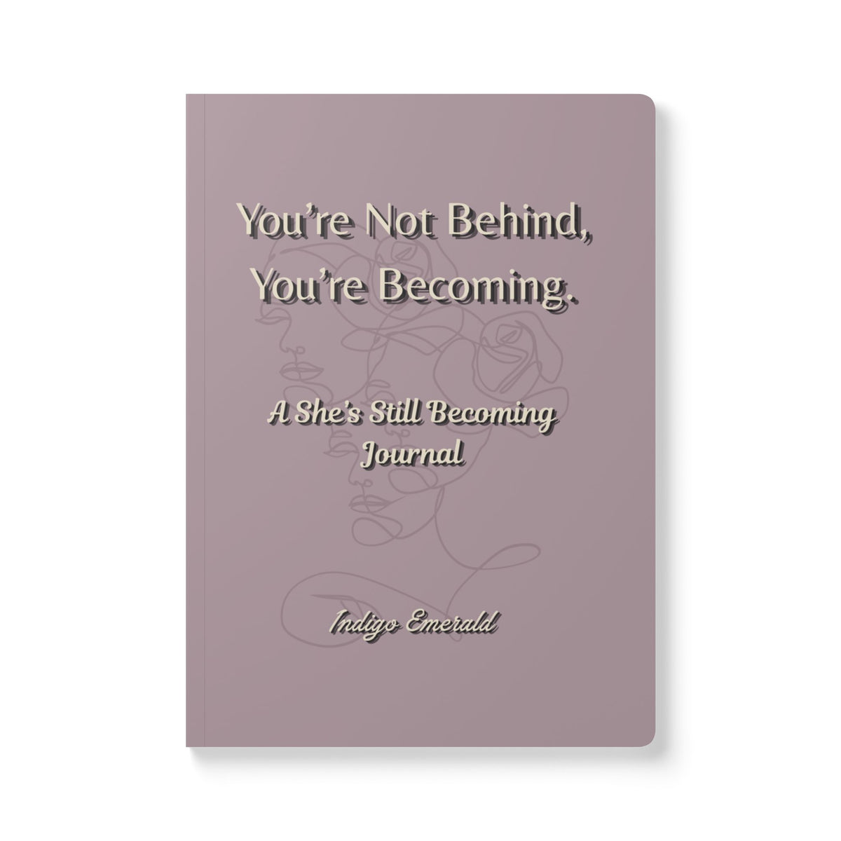 You're Not Behind, You're Becoming | Guided Journal for Women