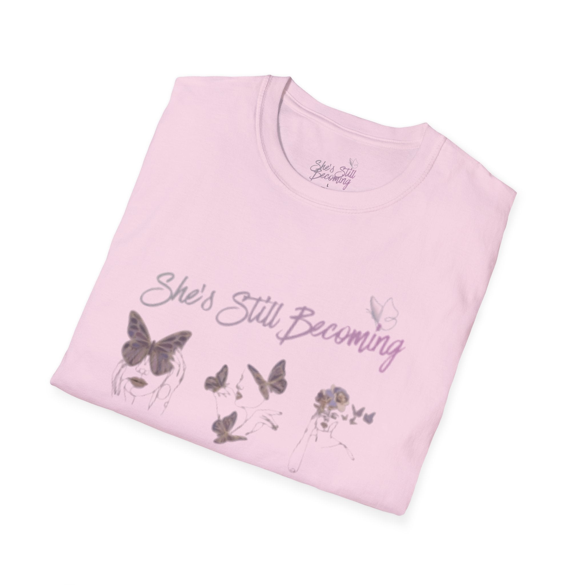 She's Still Becoming  |  Softstyle Empowerment Tee