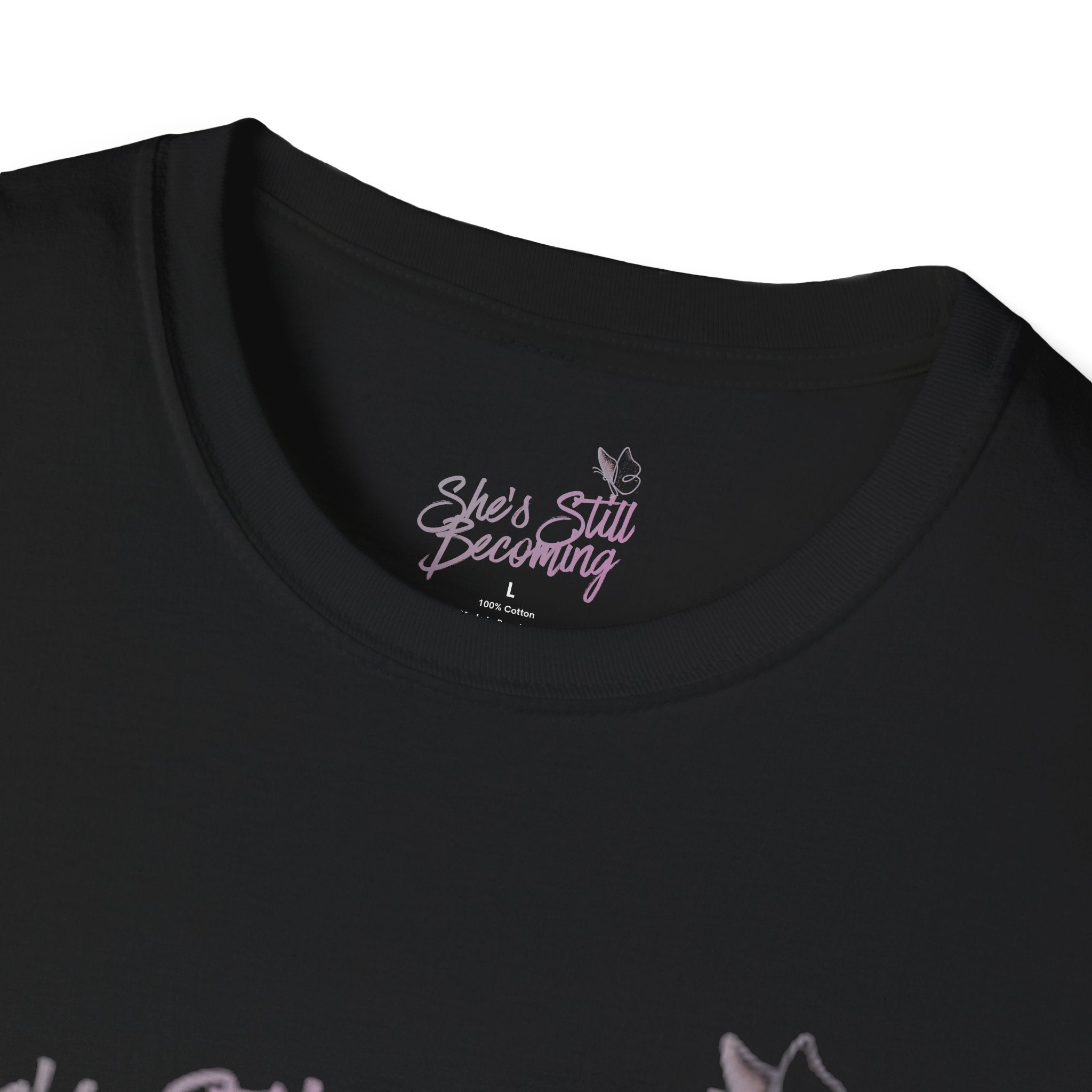 She's Still Becoming  |  Softstyle Empowerment Tee