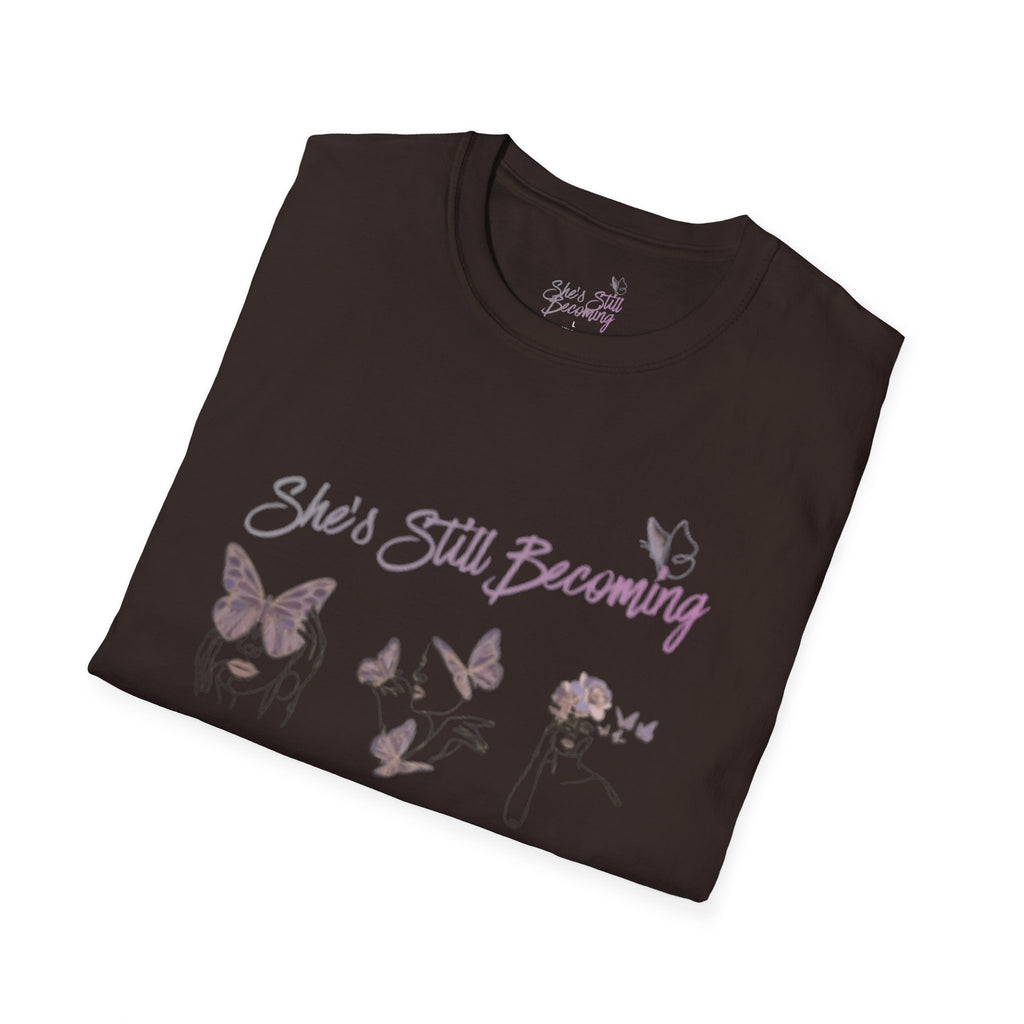 She's Still Becoming  |  Softstyle Empowerment Tee