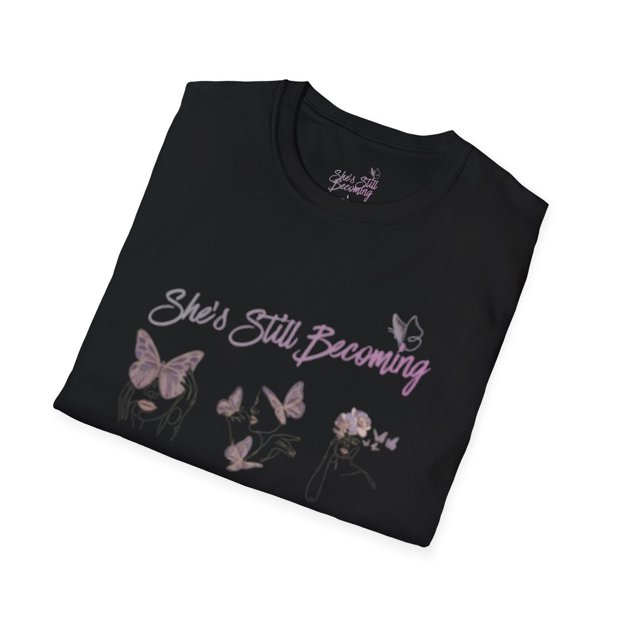 She's Still Becoming  |  Softstyle Empowerment Tee