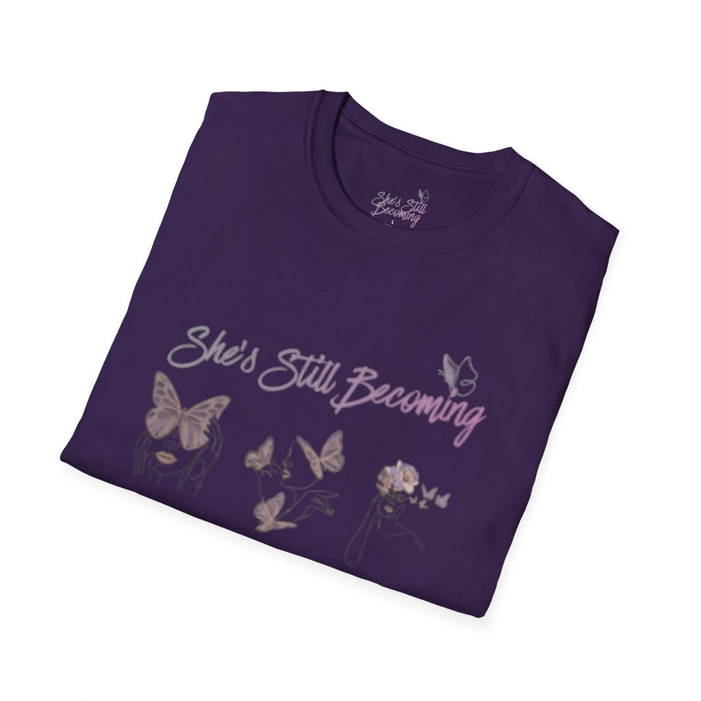 She's Still Becoming  |  Softstyle Empowerment Tee